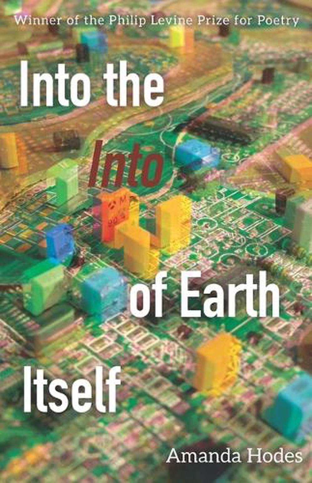 Into the Into of Earth Itself by Amanda Hodes - ISBN: 9781625572202