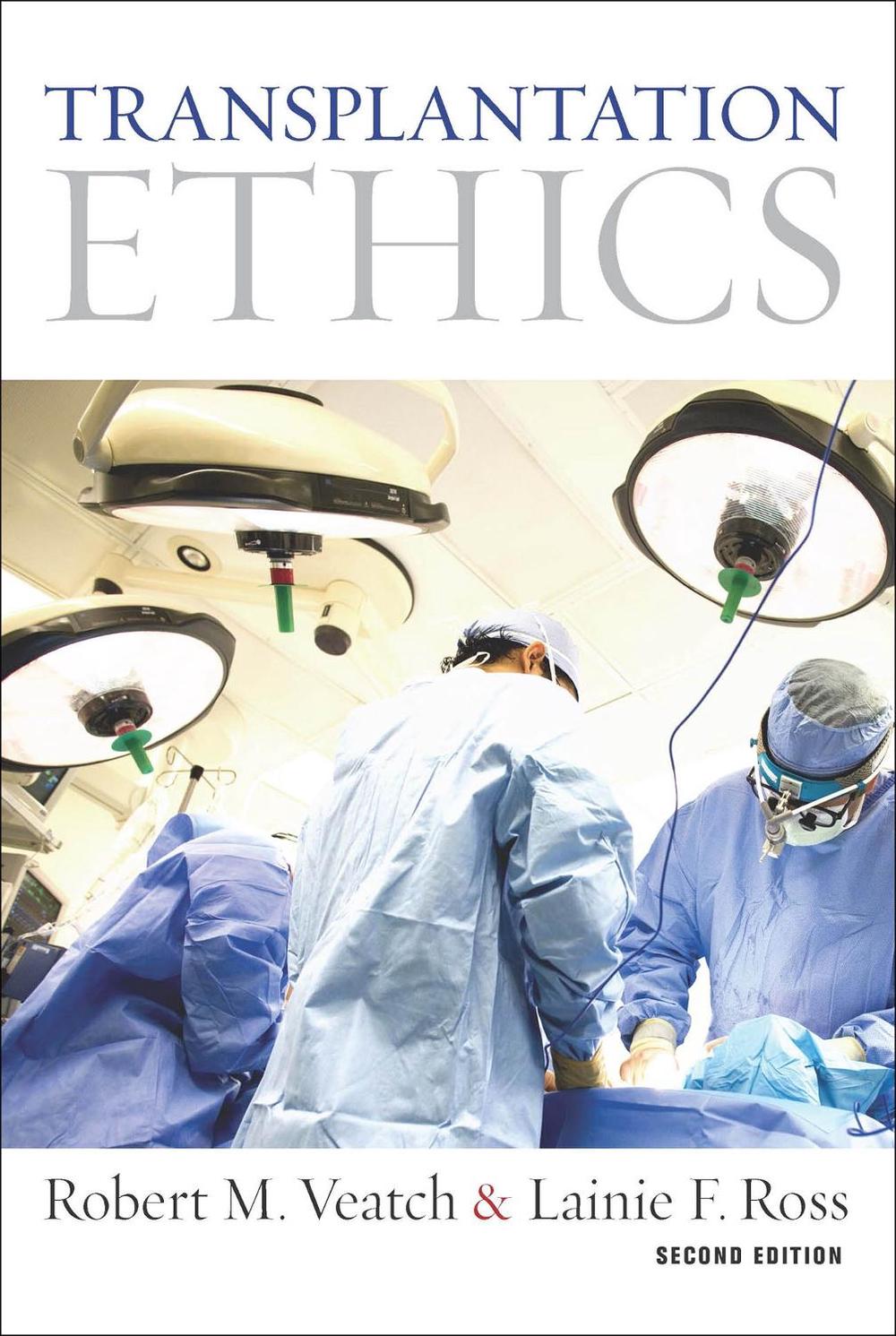 Transplantation Ethics by Robert M. Veatch - ISBN: 9781626161672
