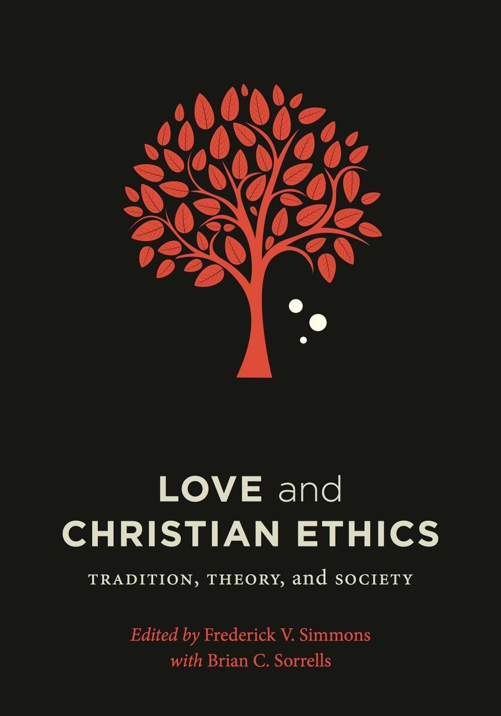 Love and Christian Ethics by Frederick V. Simmons - ISBN: 9781626163676