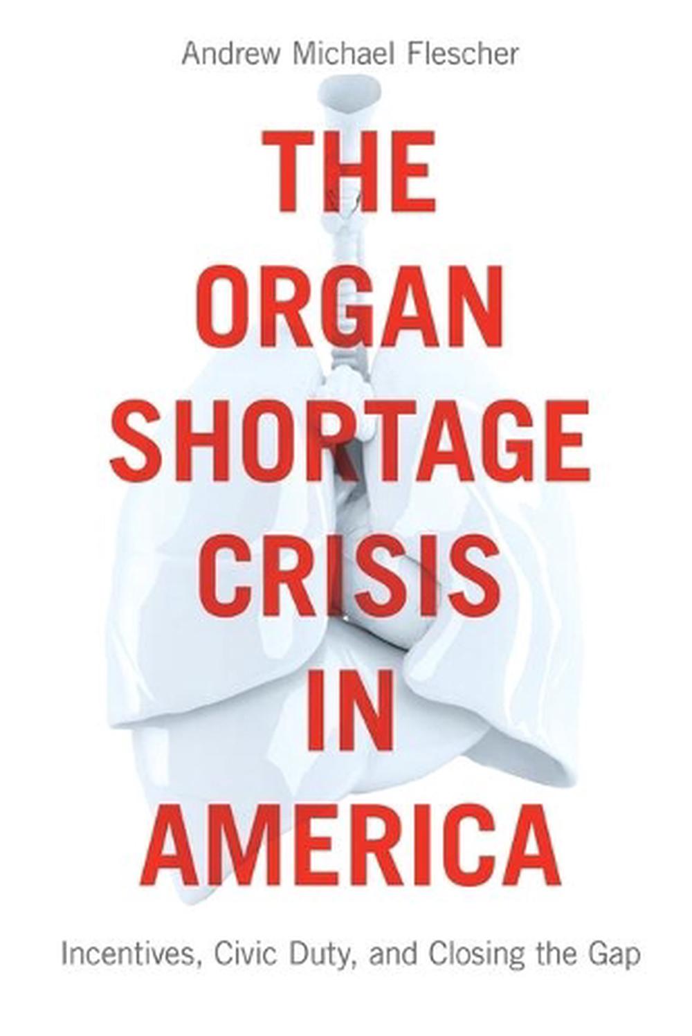 The Organ Shortage Crisis in America, 9781626165441