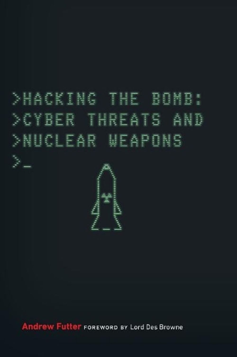Hacking the Bomb by Andrew Futter - ISBN: 9781626165656