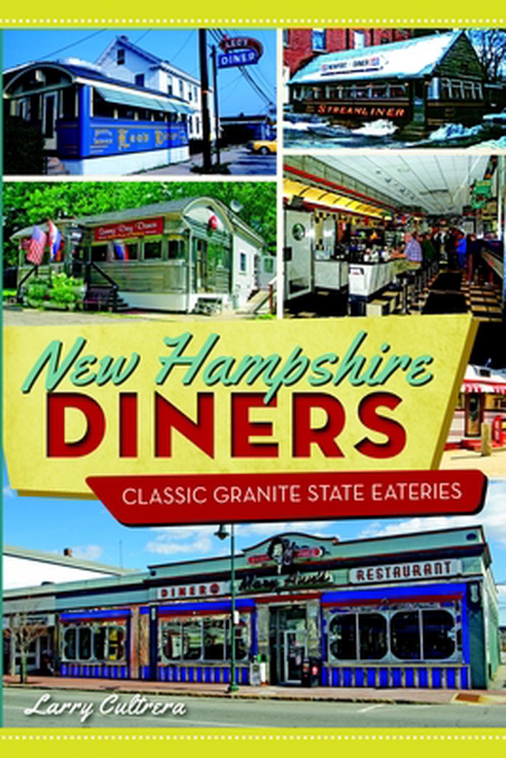 New Hampshire Diners: Classic Granite State Eateries, 9781626194014