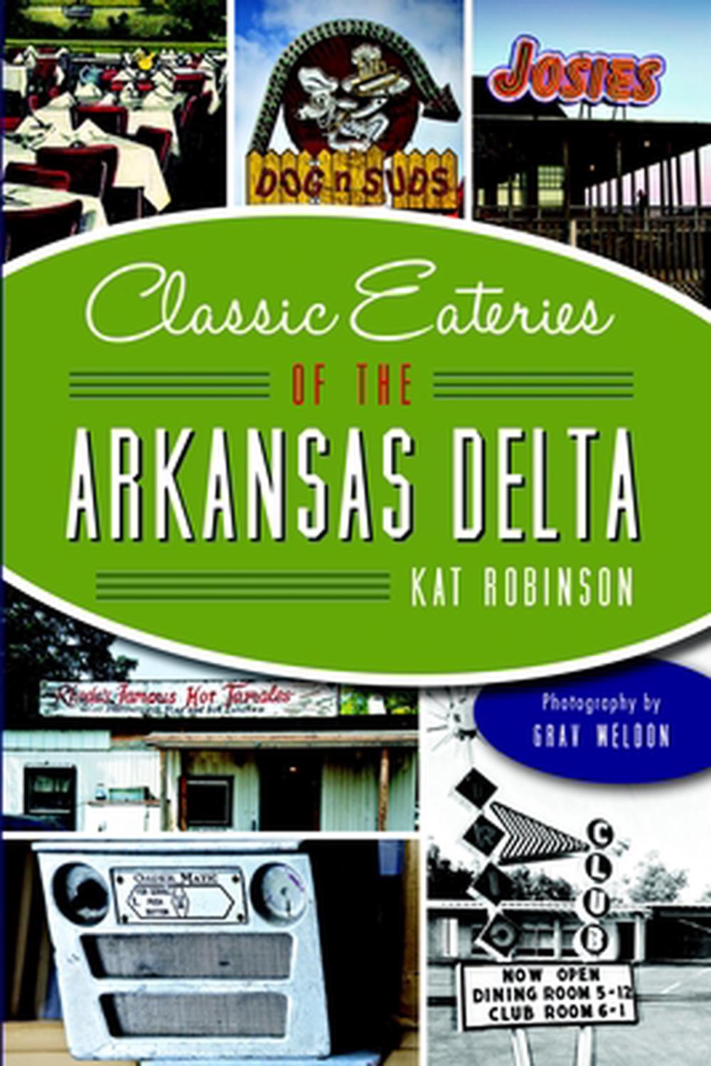 Classic Eateries of the Arkansas Delta, 9781626197565