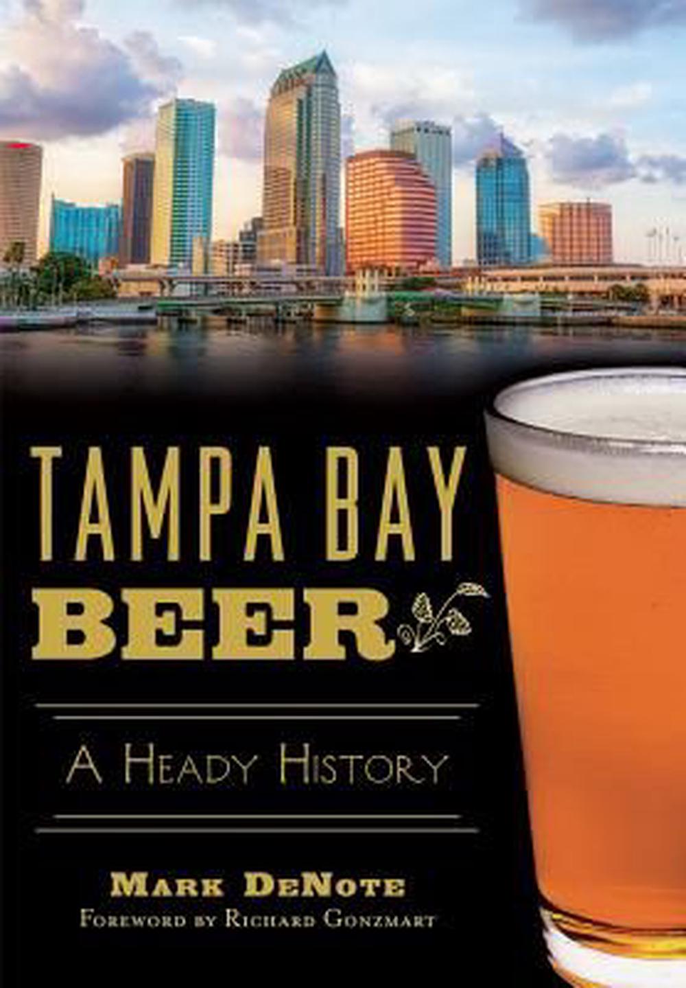 Tampa Bay Beer: A Heady History, 9781626198739