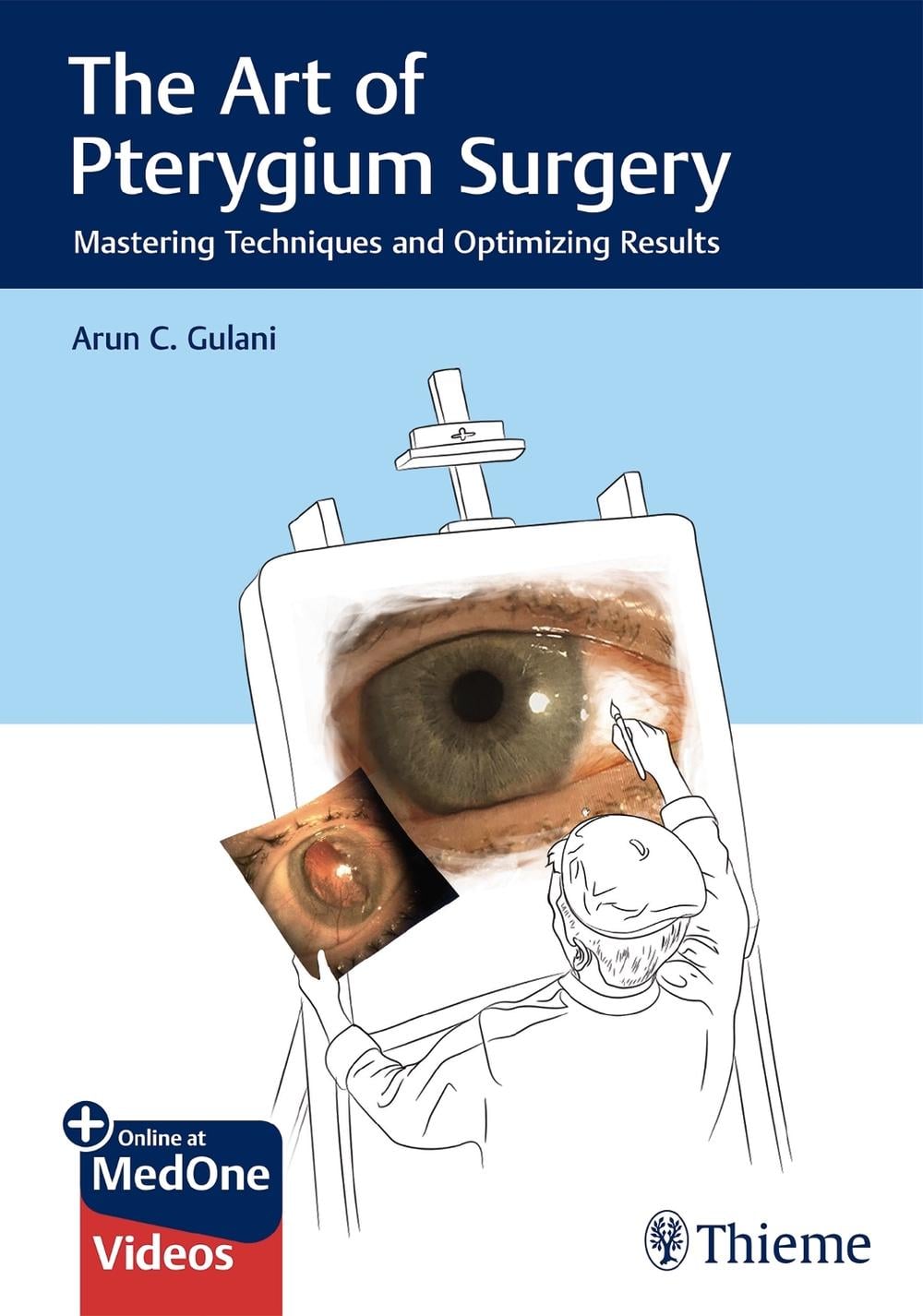 The Art of Pterygium Surgery by Arun C. Gulani - ISBN: 9781626235113