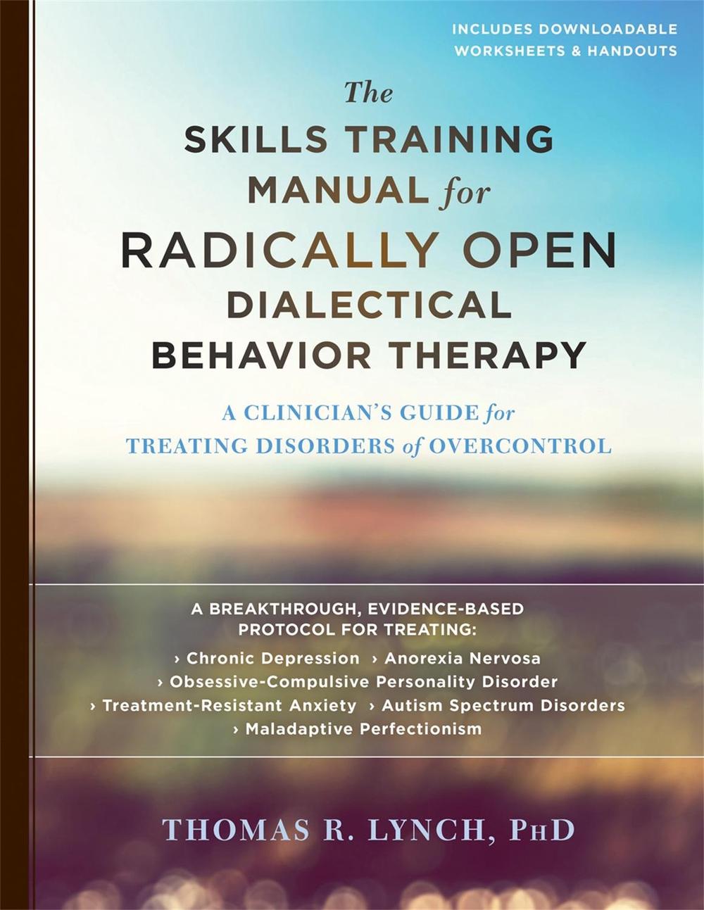 The Skills Training Manual for Radically Open Dialectical Behavior Therapy, 9781626259317
