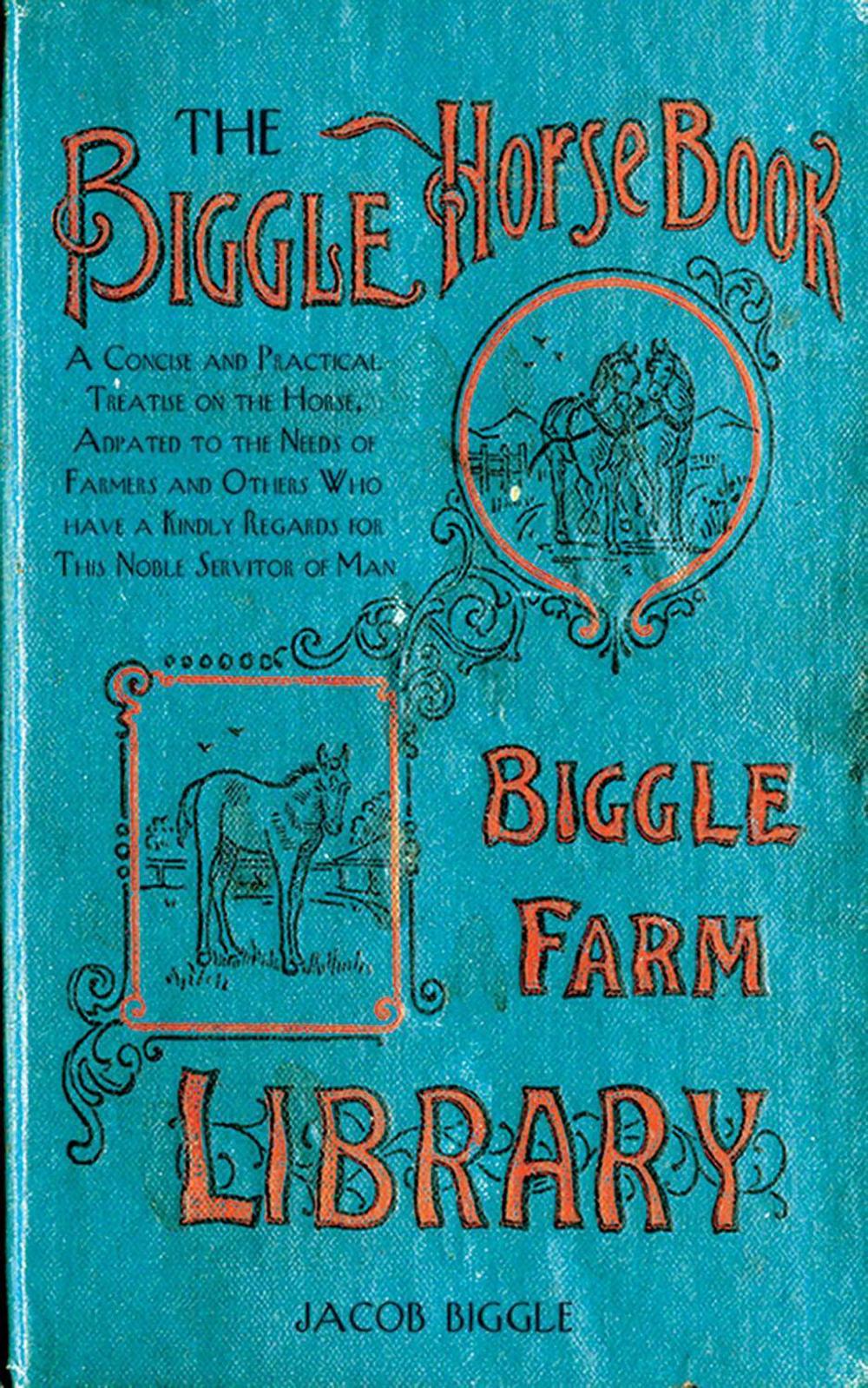 The Biggle Horse Book by Jacob Biggle - ISBN: 9781626361454