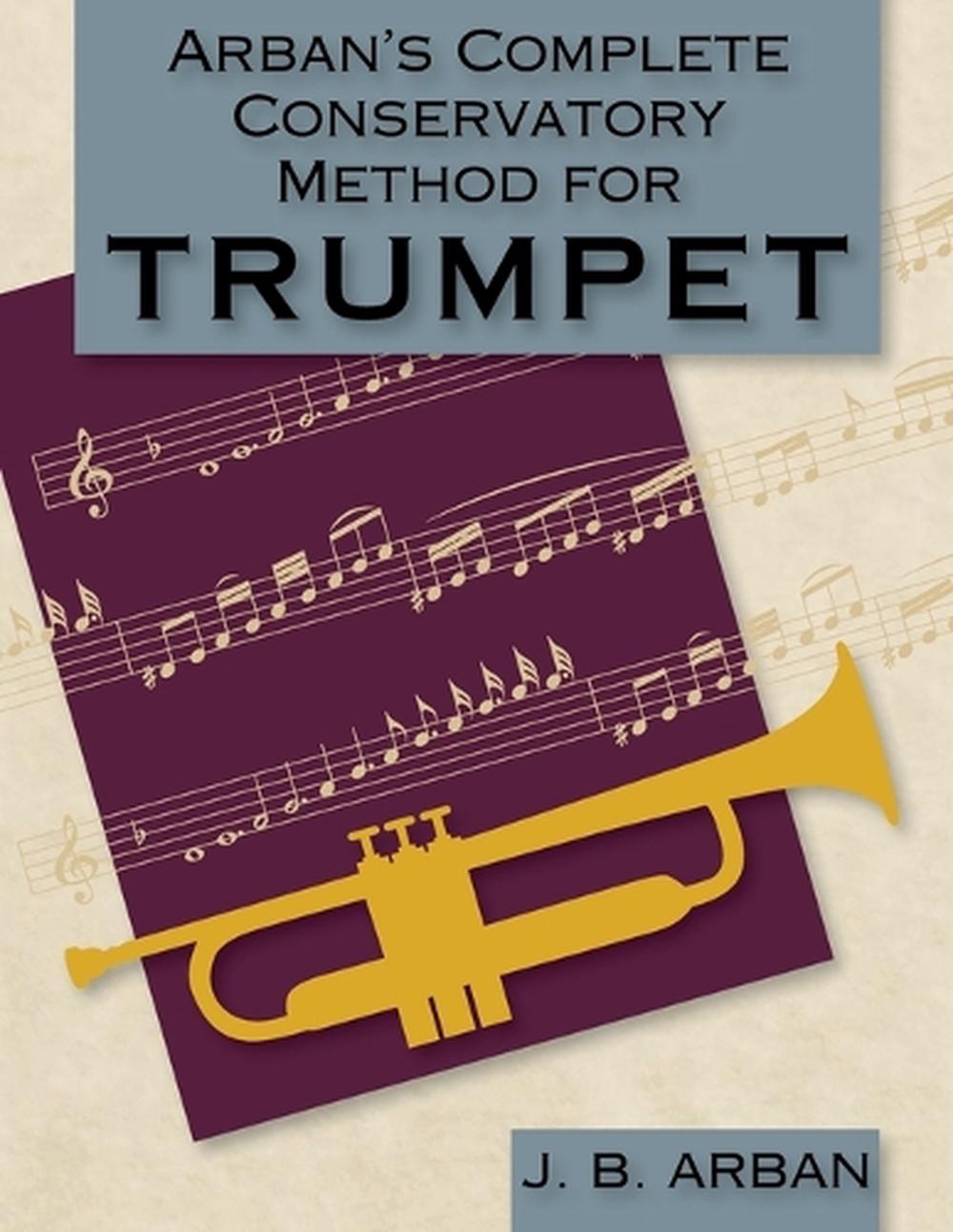 Arban's Complete Conservatory Method for Trumpet (Dover Books on Music), 9781626540392
