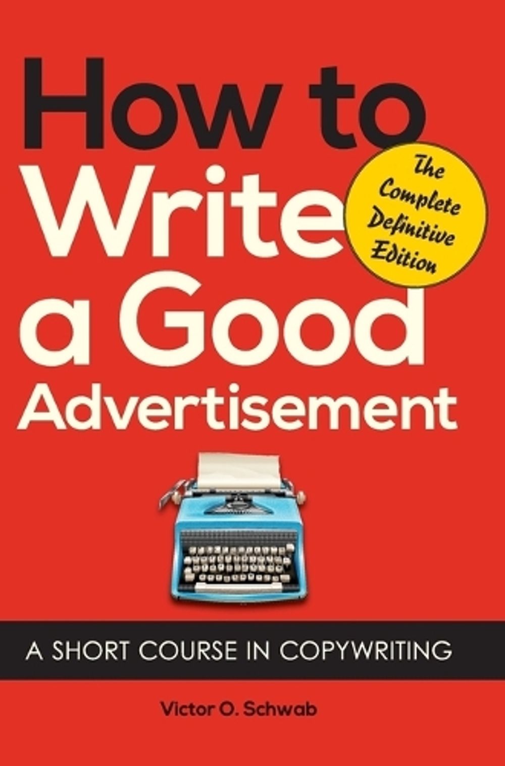 How to Write a Good Advertisement by Victor O. Schwab, Hardcover, 9781626549630 | Buy online at ...