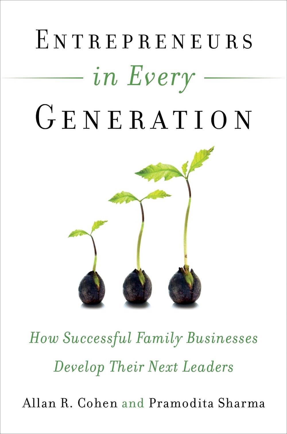 Entrepreneurs in Every Generation: How Successful Family Businesses Develop Their Next Leaders by COHEN - ISBN: 9781626561663