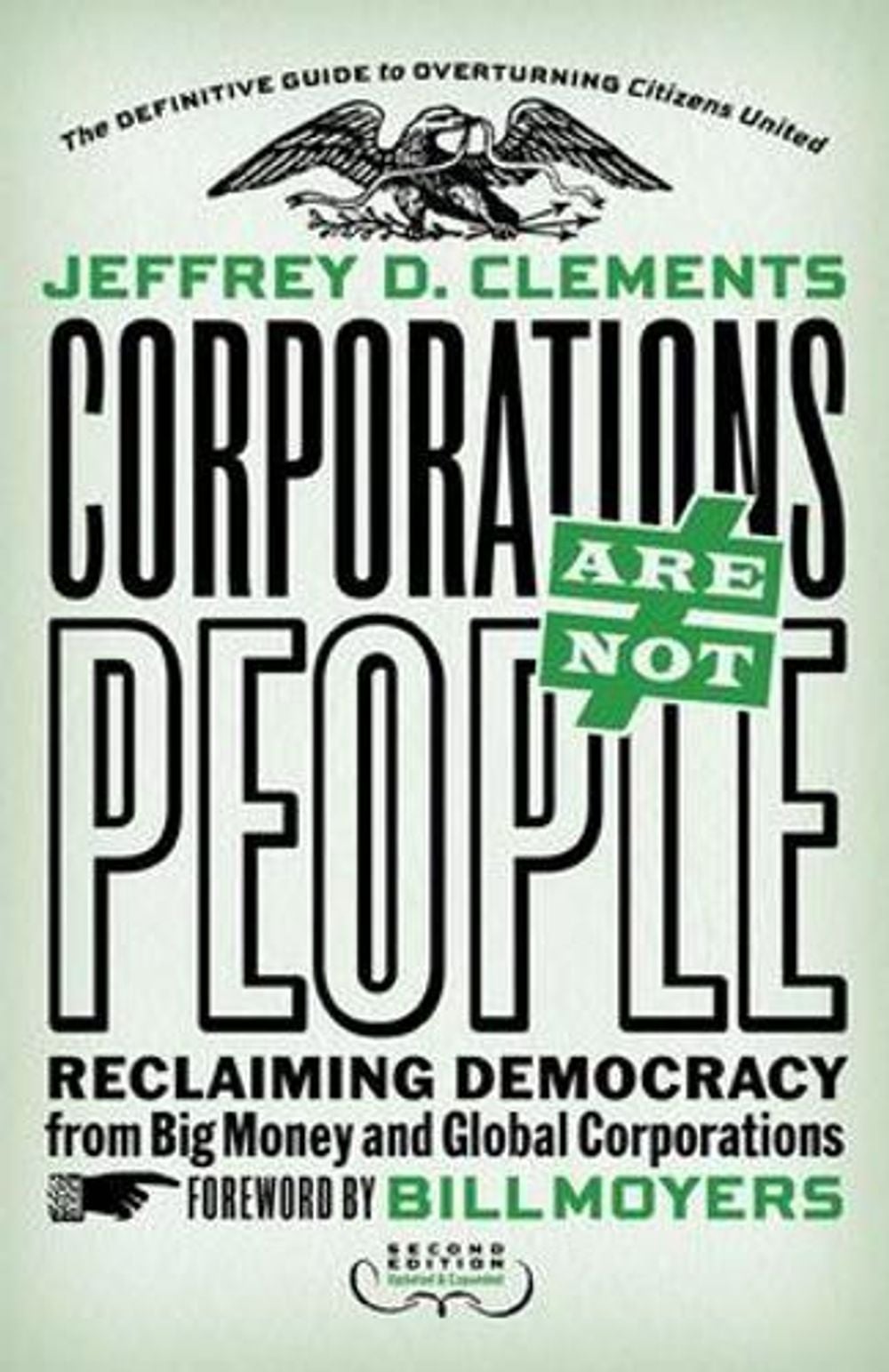Corporations Are Not People: Reclaiming Democracy from Big Money and Global Corporations by Jeffrey D. Clements - ISBN: 9781626562103