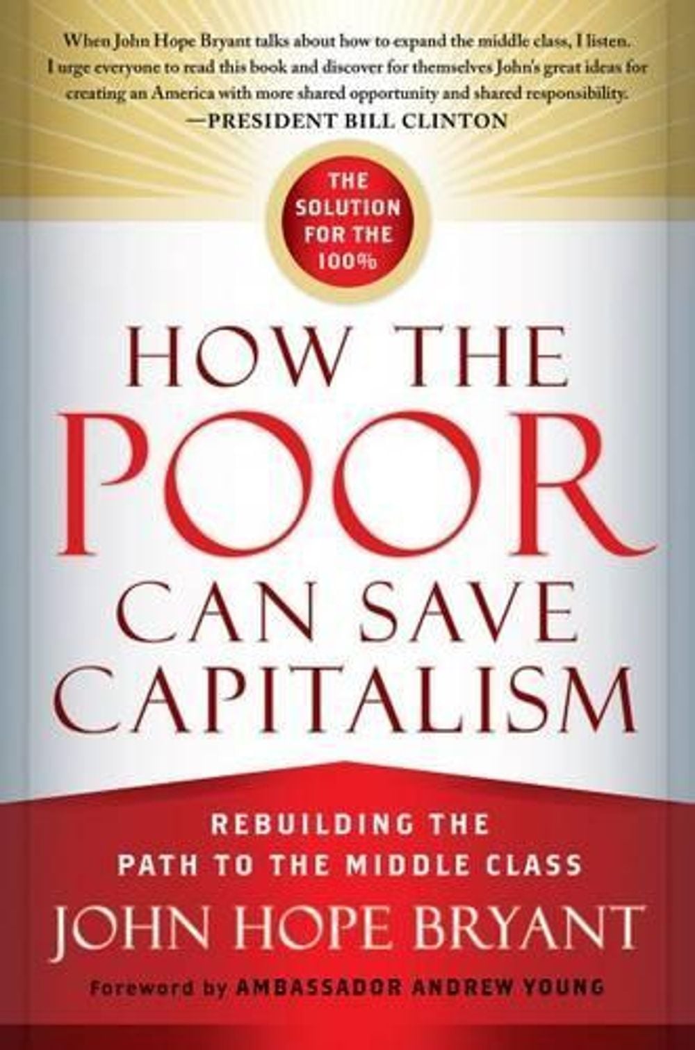 How the Poor Can Save Capitalism: Rebuilding the Path to the Middle Class by BRYANT - ISBN: 9781626565579