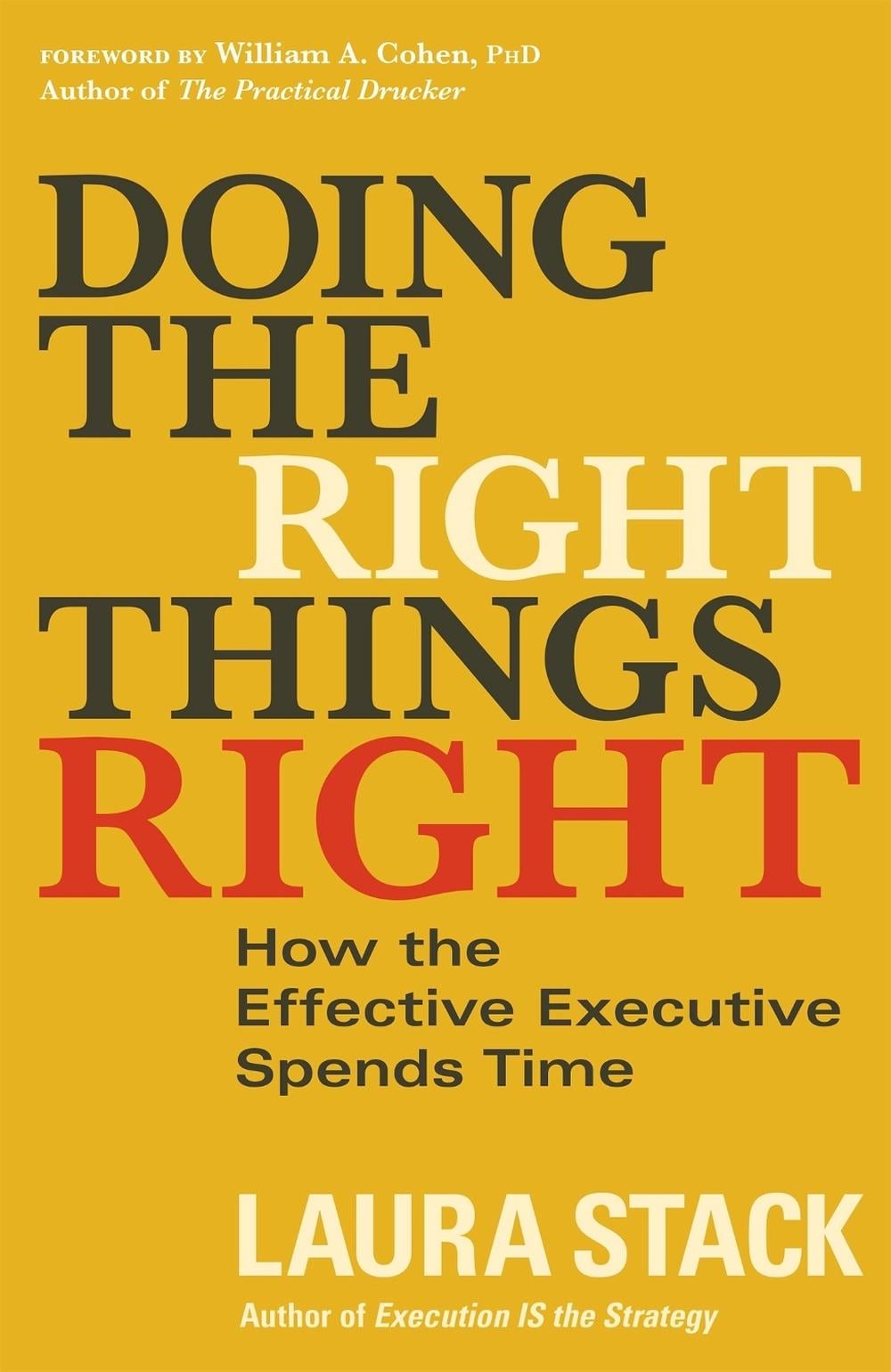 Doing the Right Things Right: How the Effective Executive Spends Time by STACK - ISBN: 9781626565661