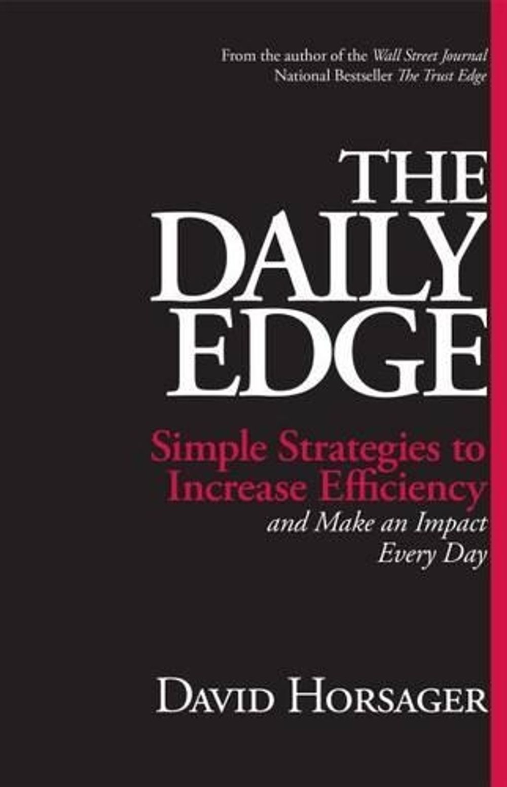 The Daily Edge: Simple Strategies to Increase Efficiency and Make an Impact Every Day by Horsager - ISBN: 9781626565951