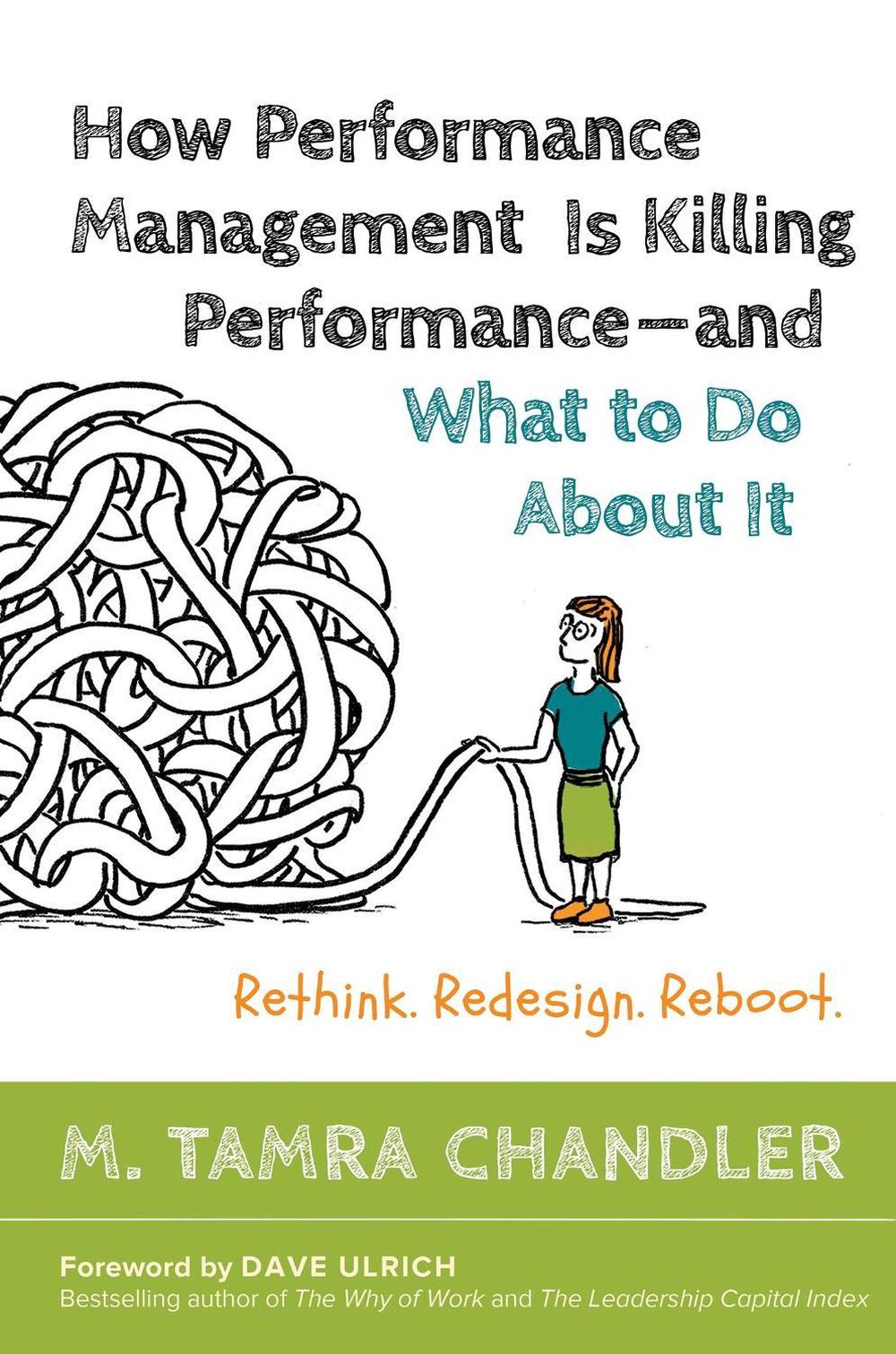 How Performance Management Is Killing - and What to Do About It: Rethink, Redesign, Reboot by CHANDLER - ISBN: 9781626566774