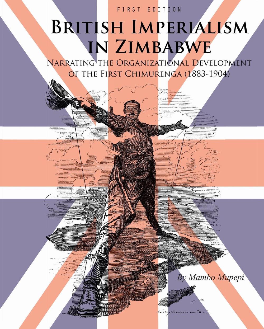 British Imperialism in Zimbabwe by Mambo Mupepi - ISBN: 9781626615724