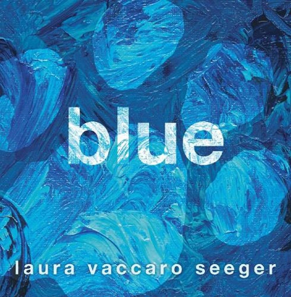 Blue by Laura Vaccaro Seeger - ISBN: 9781626720664