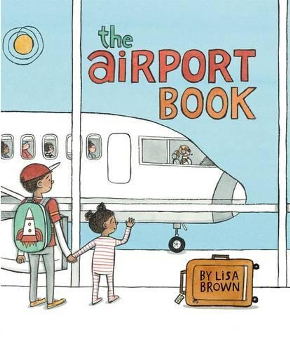 The Airport Book by Lisa Brown - ISBN: 9781626720916