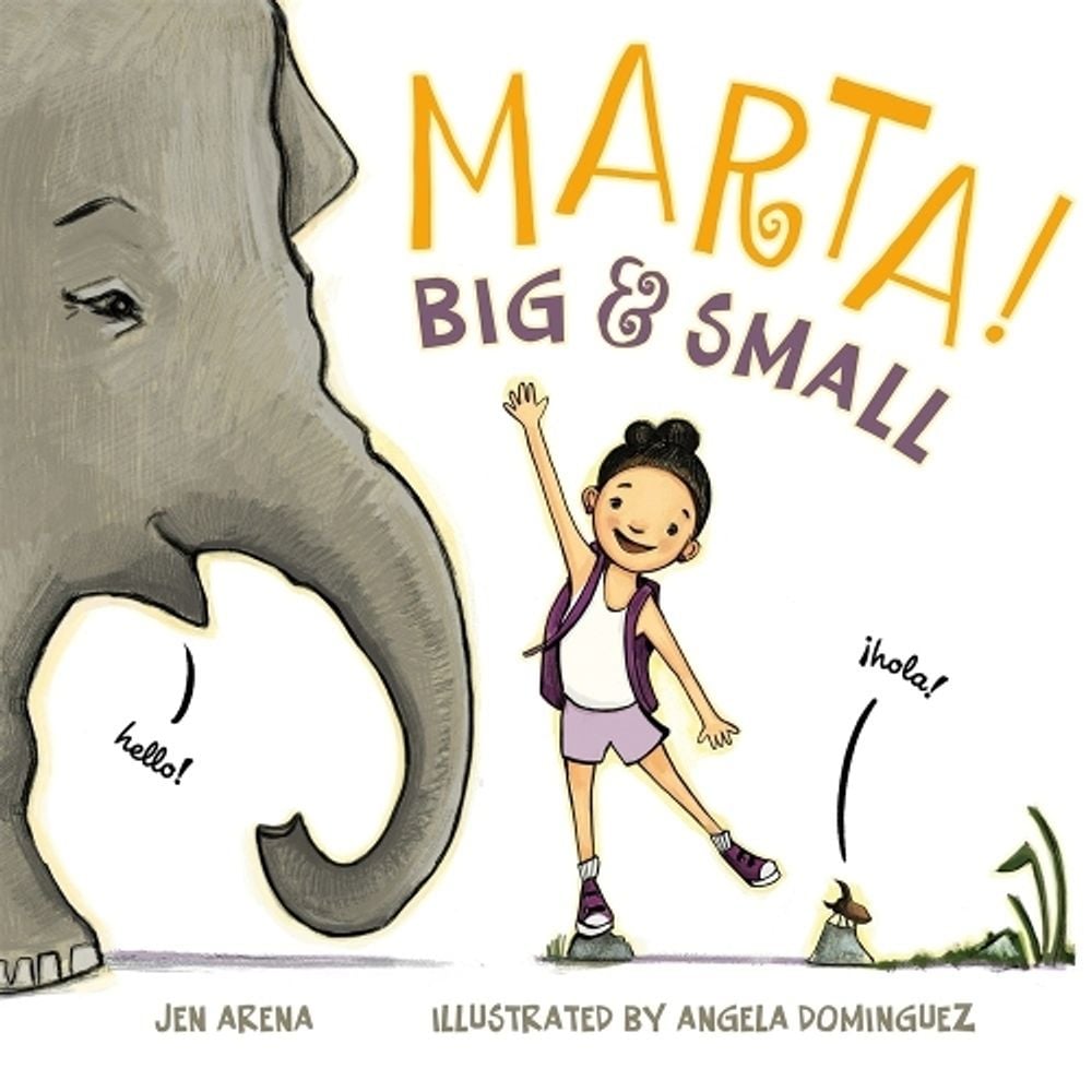 Marta! Big & Small by Jennifer Arena - ISBN: 9781626722439