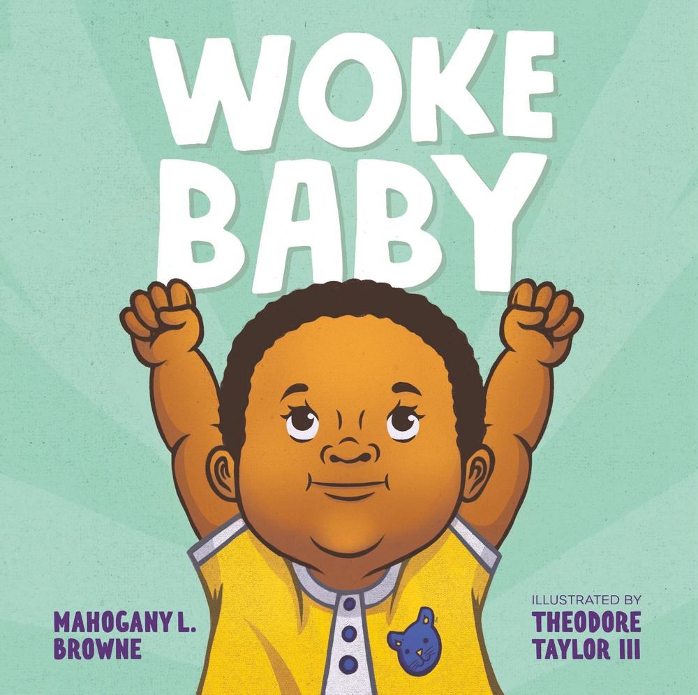 Woke Baby by Mahogany L. Browne - ISBN: 9781626722958