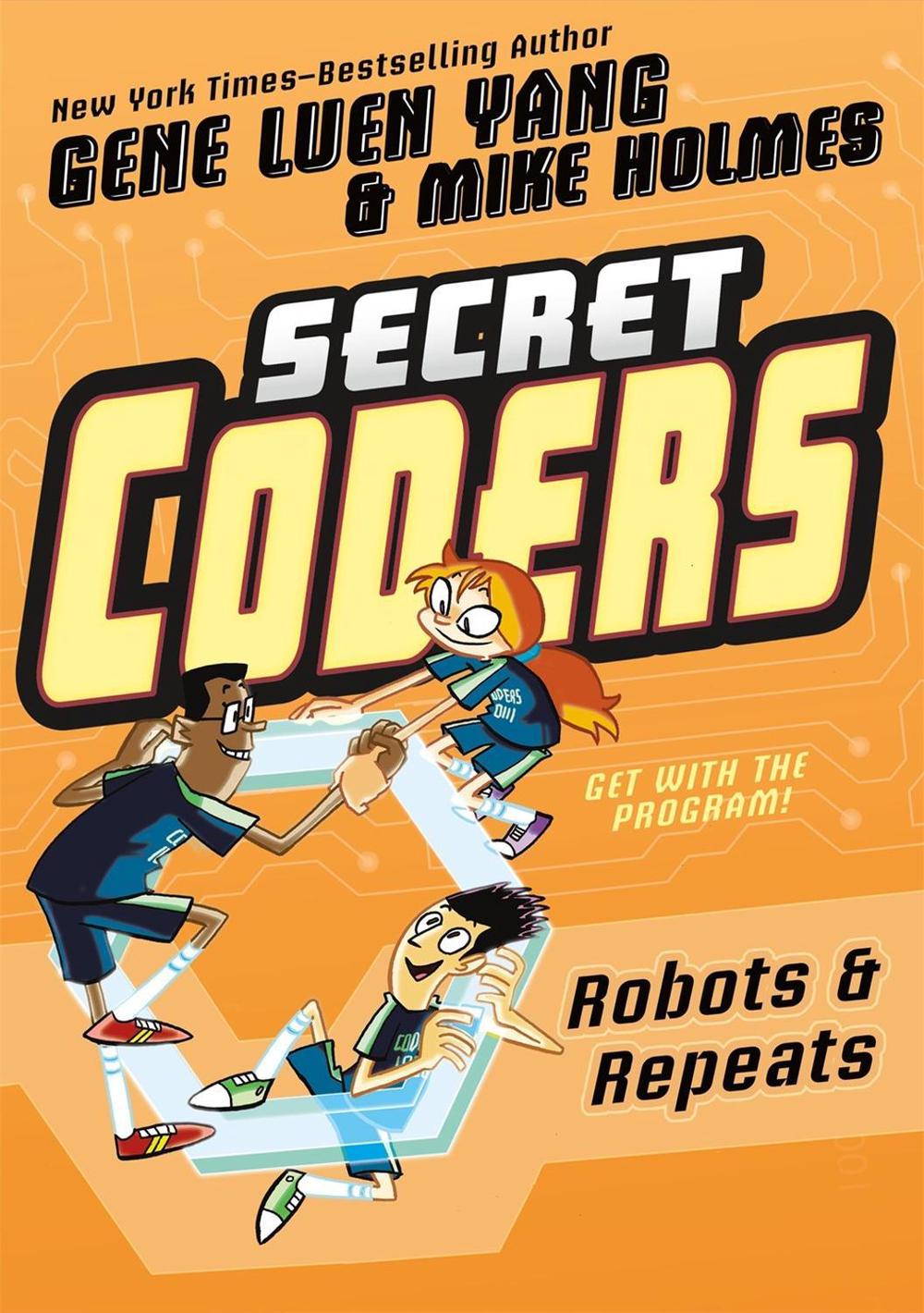 Secret Coders: Robots & Repeats by Gene Luen Yang - ISBN: 9781626726062