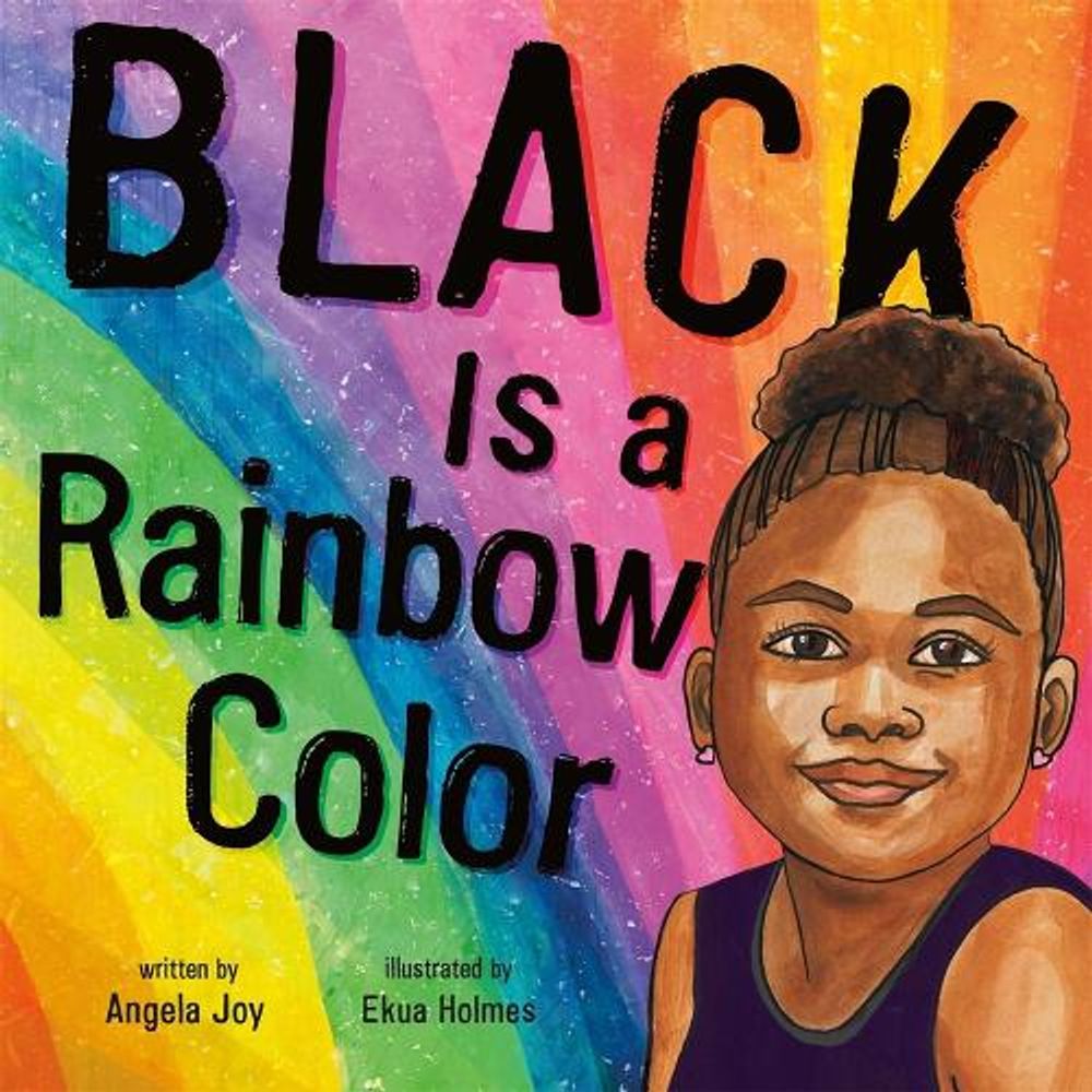 Black Is a Rainbow Color by Angela Joy - ISBN: 9781626726314