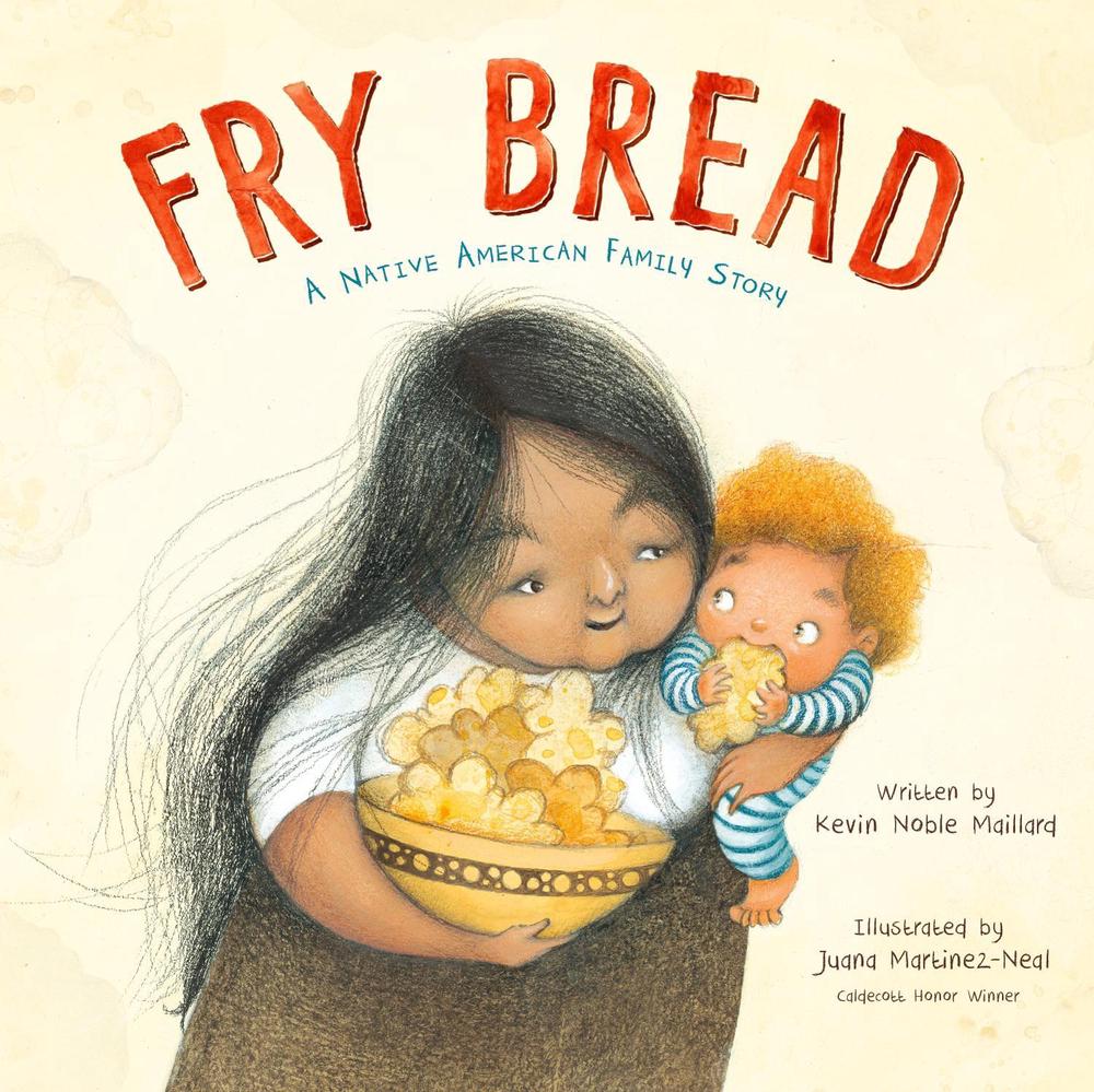 Fry Bread by Kevin Noble Maillard - ISBN: 9781626727465
