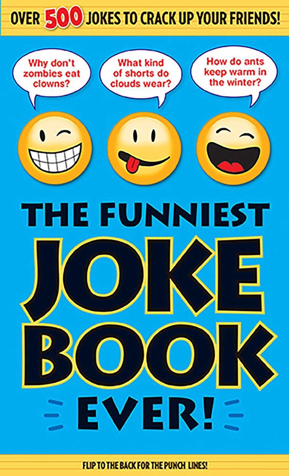 The Funniest Joke Book Ever! by Bathroom Readers' Institute - ISBN: 9781626865846