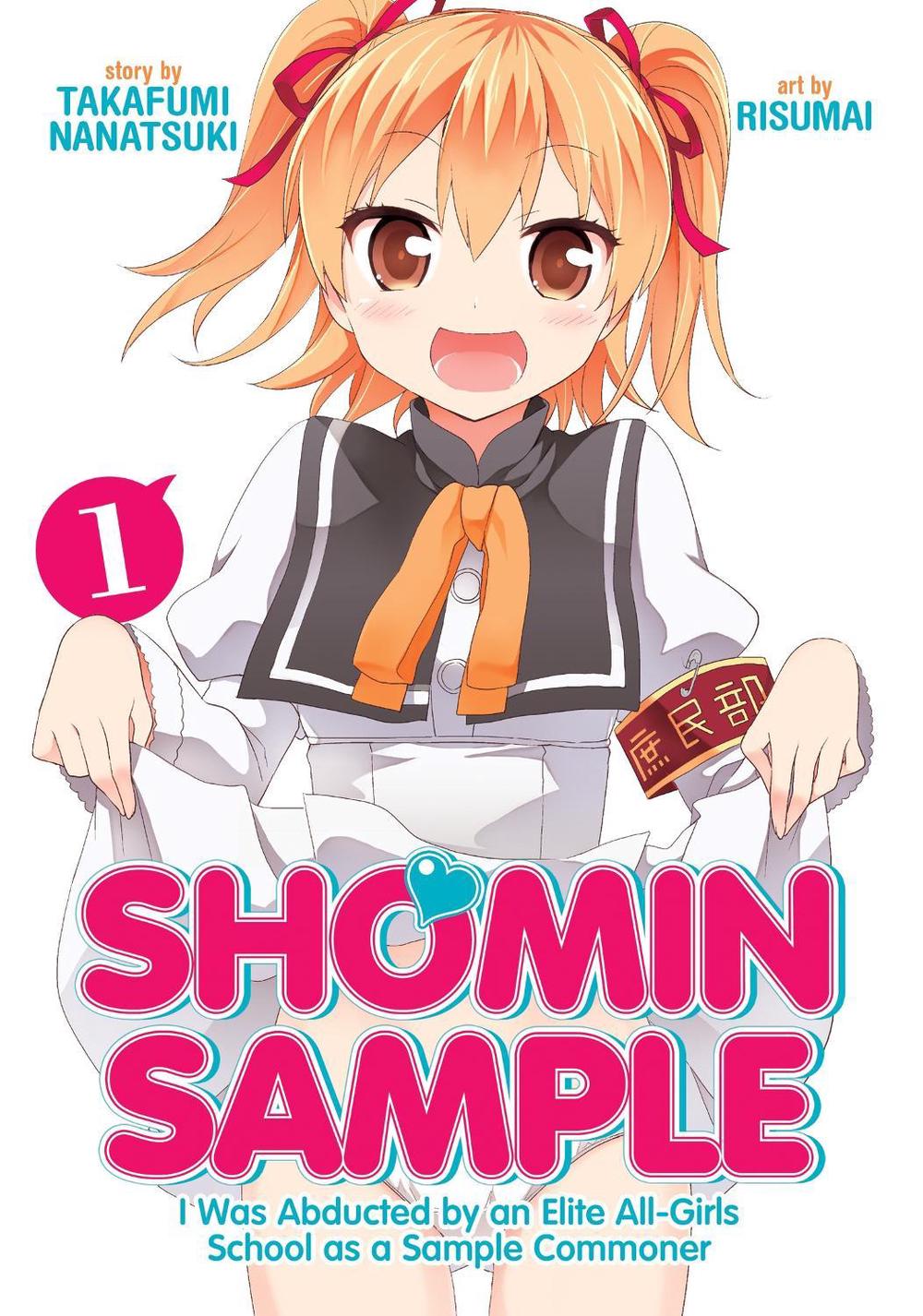 Shomin Sample: I Was Abducted by an Elite All-Girls School as a Sample Commoner Vol. 1 by Nanatsuki Takafumi - ISBN: 9781626923218