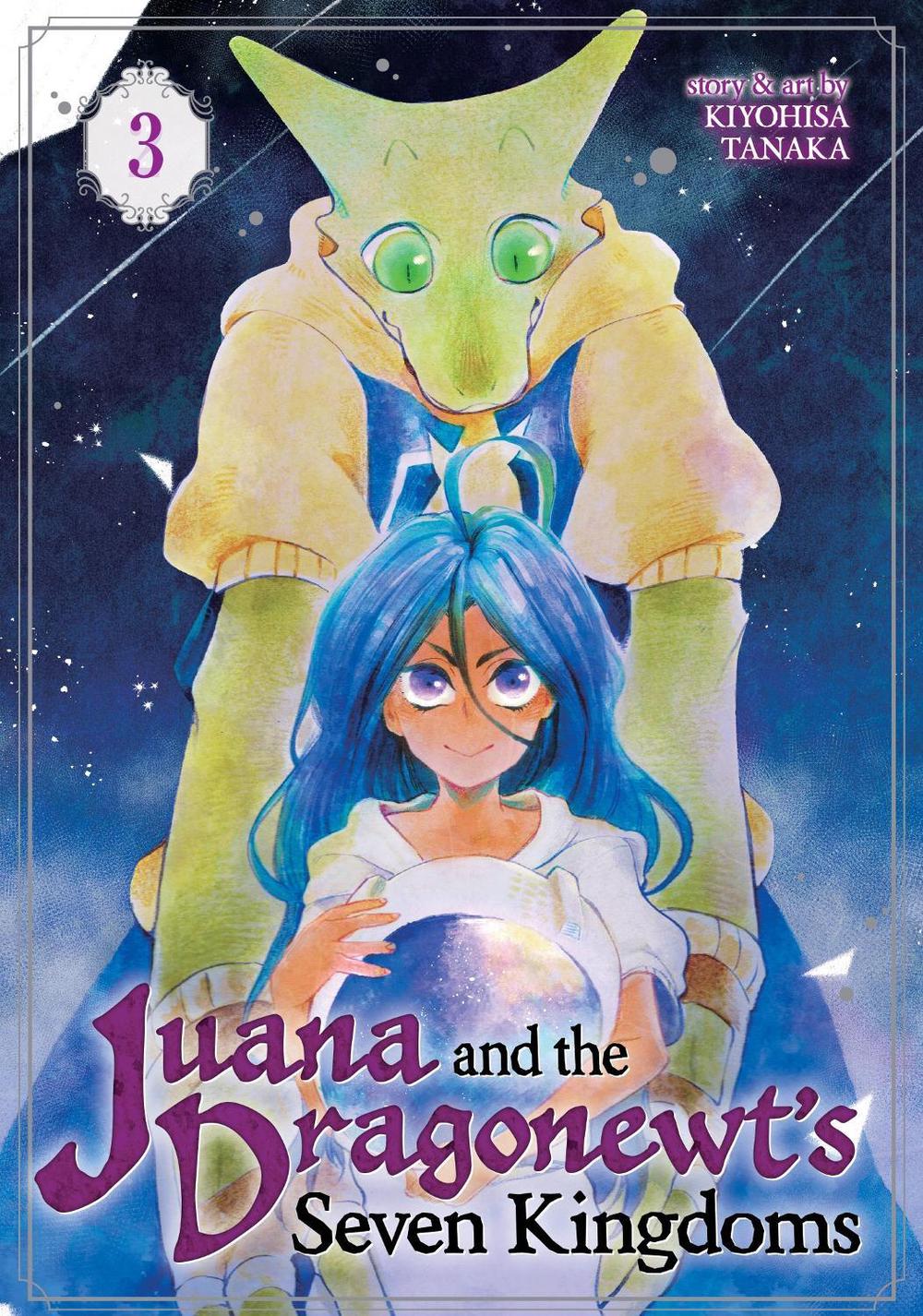 Juana and the Dragonewt's Seven Kingdoms Vol. 3 by Kiyohisa Tanaka - ISBN: 9781626929289
