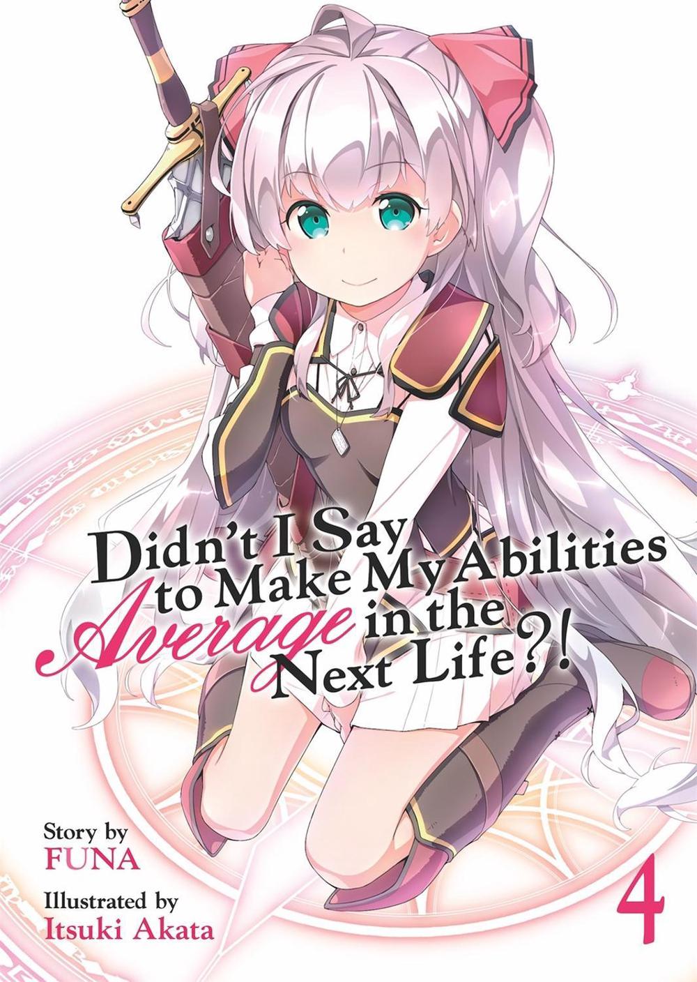 Didn't I Say to Make My Abilities Average in the Next Life?! (Light Novel) Vol. 4 by Funa - ISBN: 9781626929371