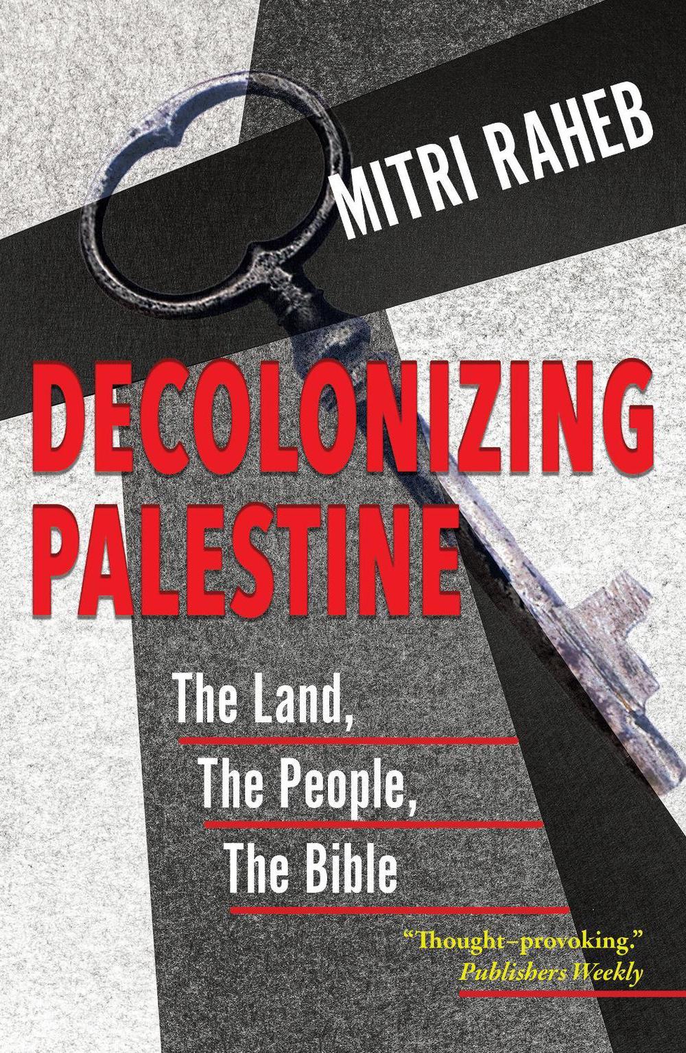 Decolonizing Palestine, 9781626985490