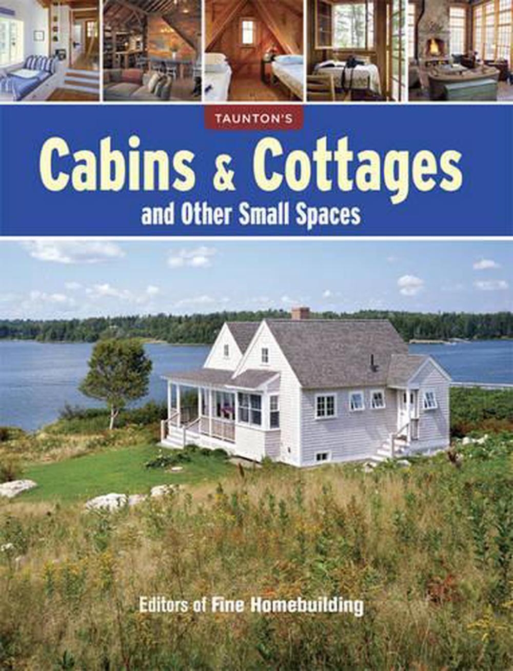 Cabins & Cottages and Other Small Spaces, 9781627107457