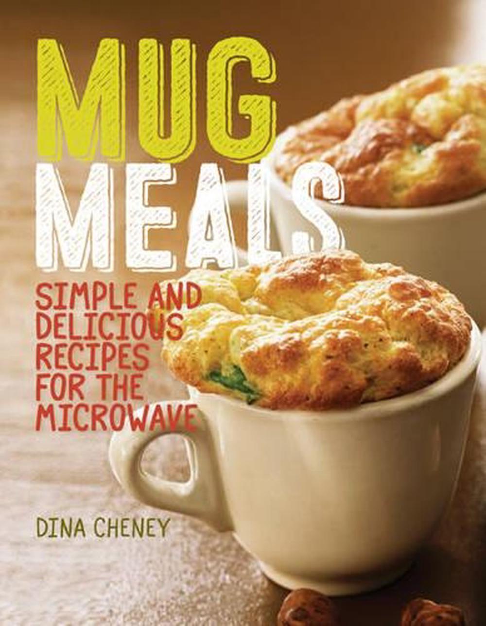 Mug Meals: Delicious Microwave Recipes, 9781627109161