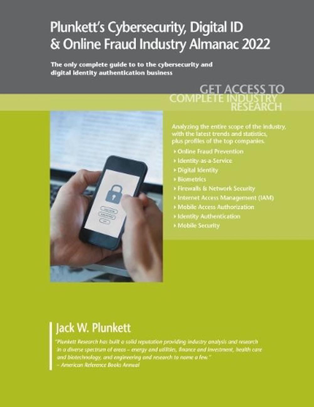 Plunkett's Cybersecurity & Digital ID & Online Fraud Industry Almanac 2022, 9781628316315