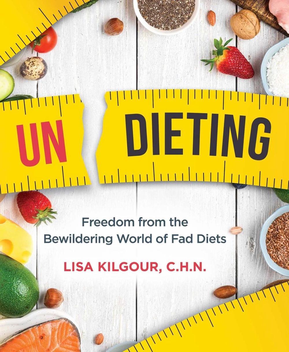 Undieting by Lisa Kilgour - ISBN: 9781628604108