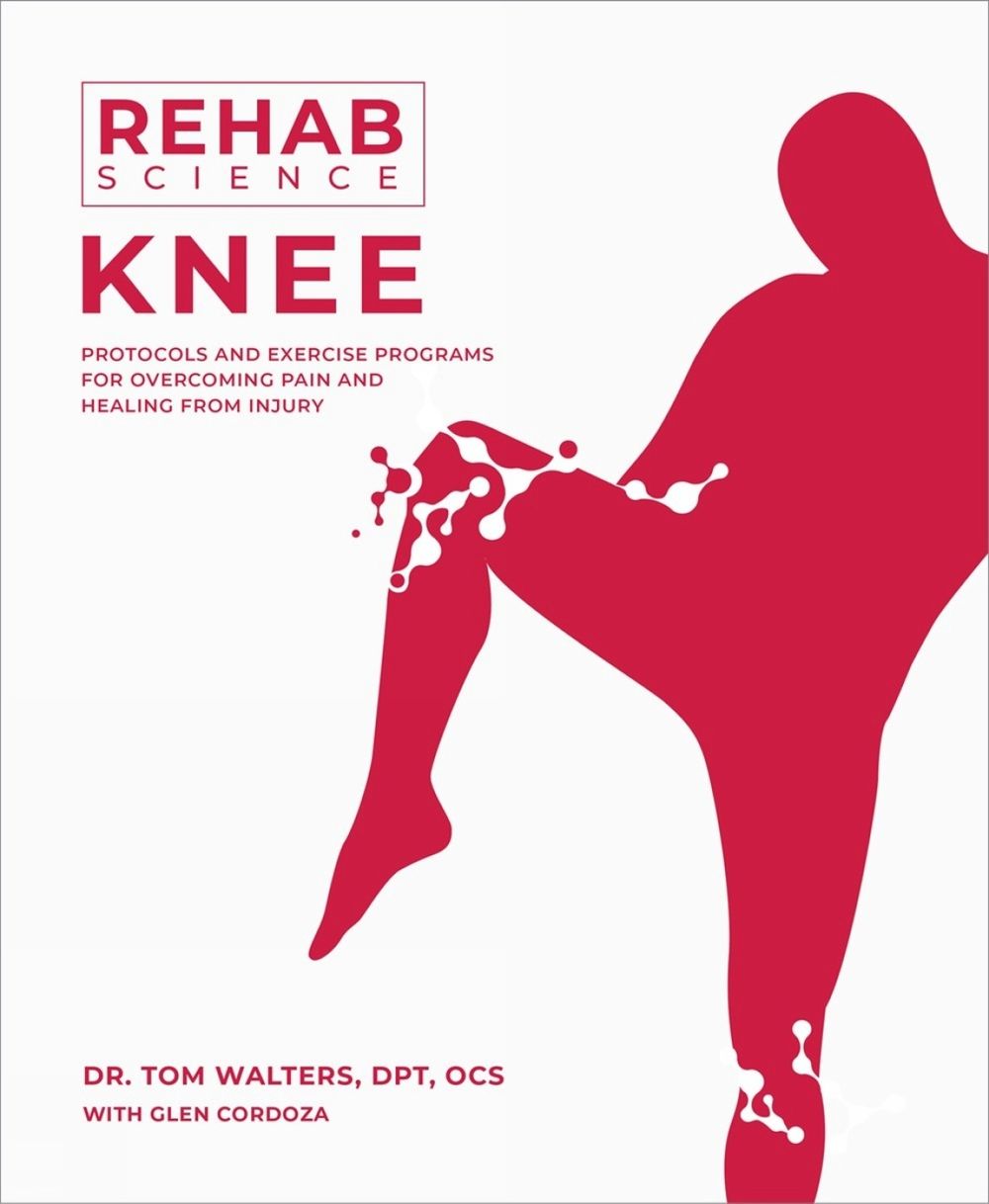 Rehab Science: Knee by Tom Walters - ISBN: 9781628605242