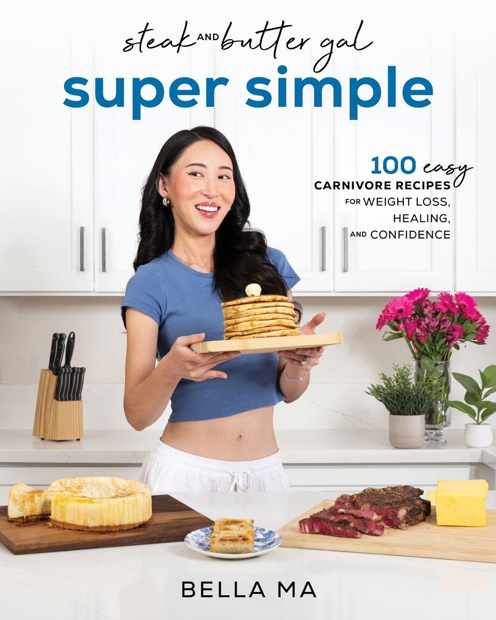 Steak and Butter Gal Super Simple by Bella Ma - ISBN: 9781628606720