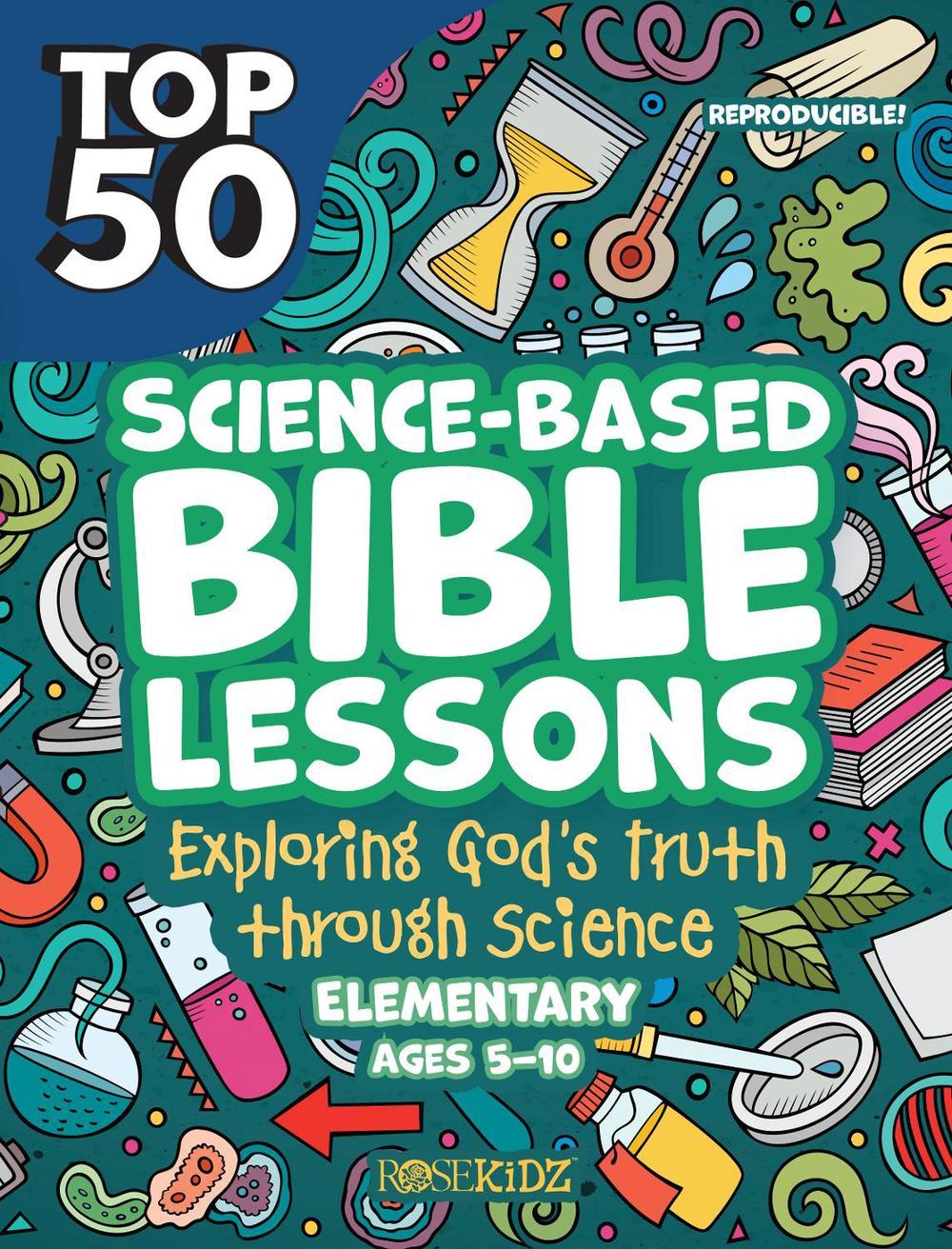 Top 50 Science-Based Bible Lessons by Rose Publishing - ISBN: 9781628629606
