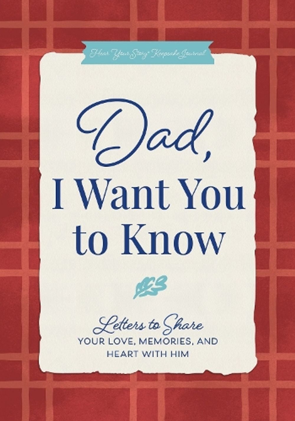 Dad, I Want You to Know by Jeffrey Mason - ISBN: 9781628864342