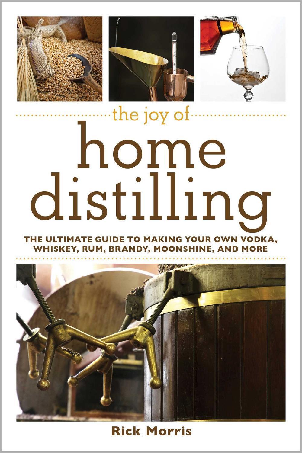 The Joy of Home Distilling, 9781629145860