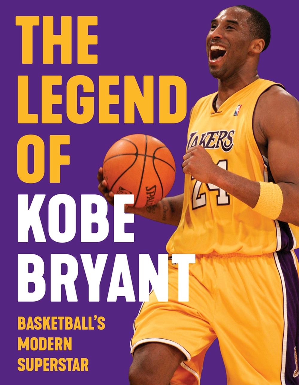 The Legend of Kobe Bryant by Triumph Books - ISBN: 9781629378510