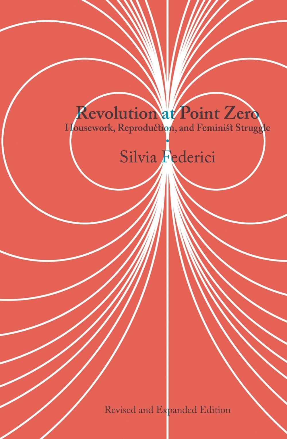 Revolution at Point Zero (2nd. Edition) by Silvia Federici - ISBN: 9781629637976