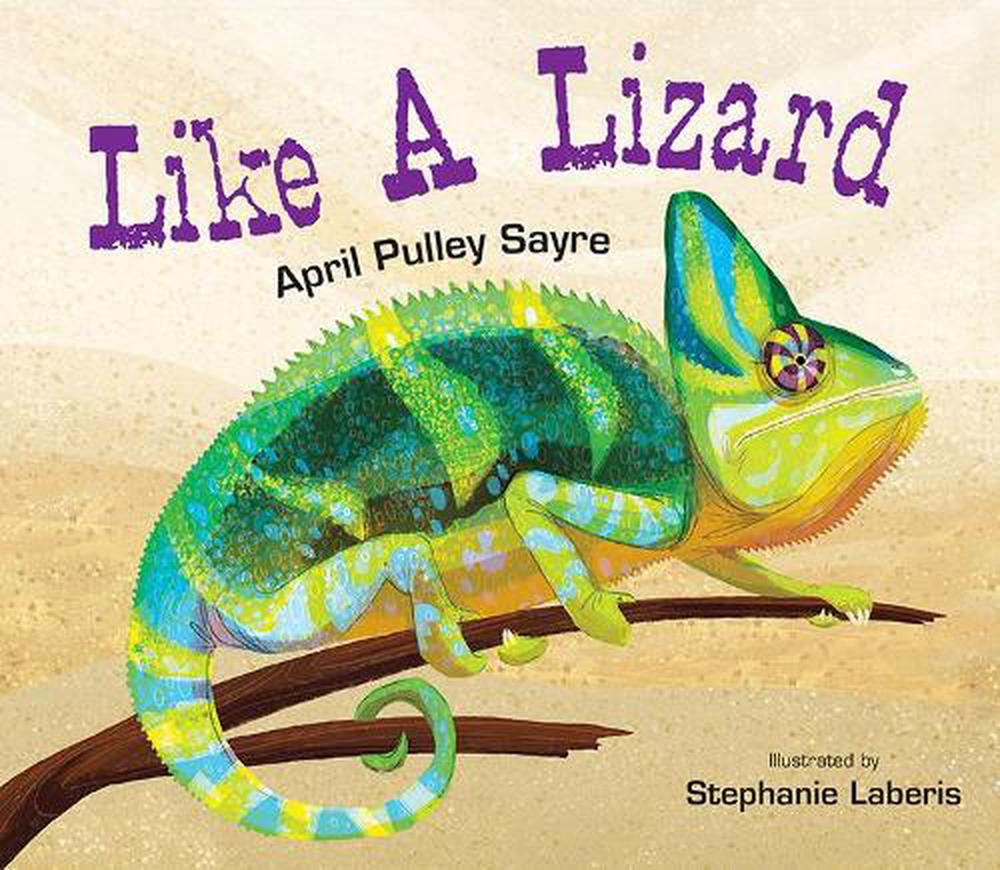 Like a Lizard by April Pulley Sayre - ISBN: 9781629792118