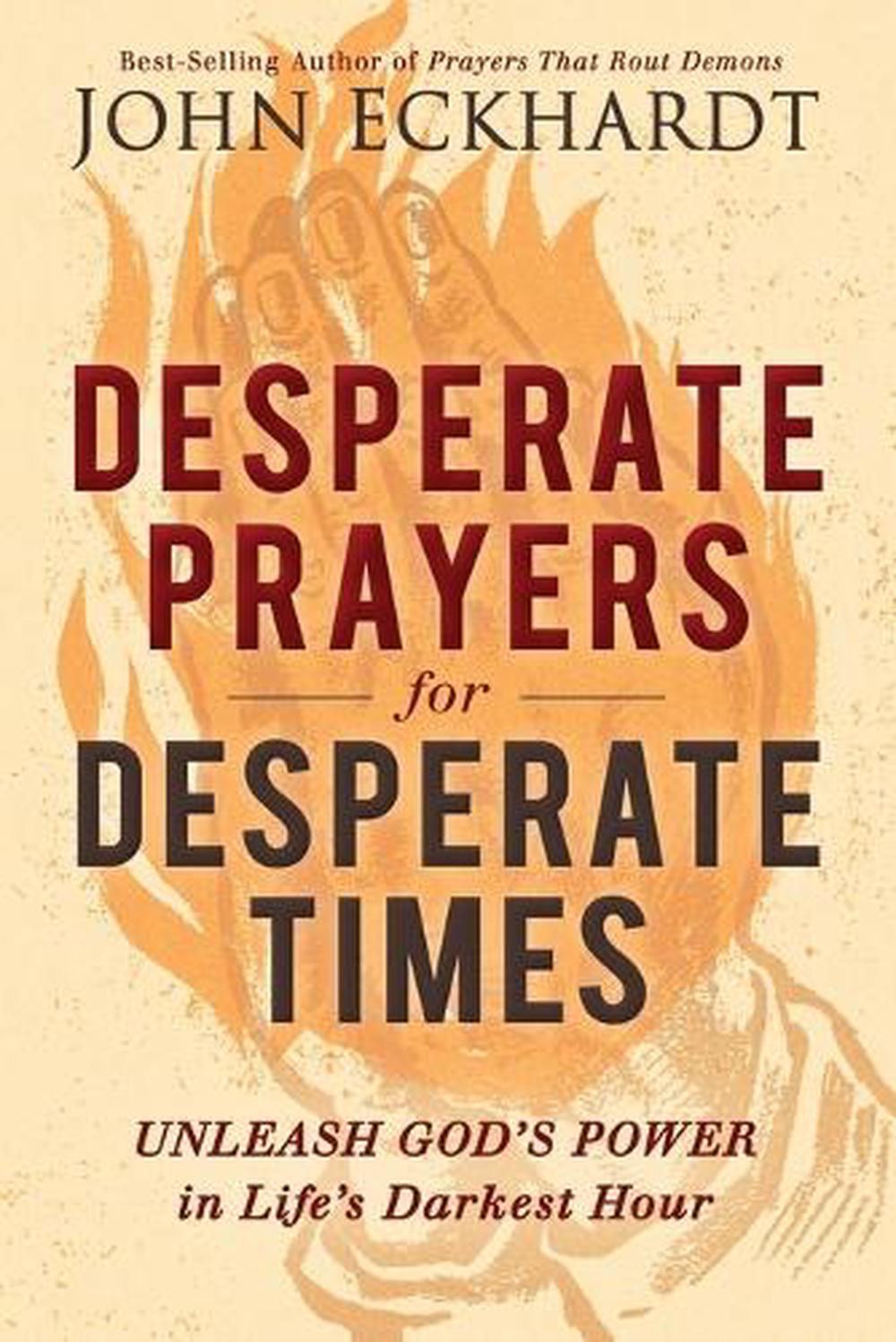 Desperate Prayers for Desperate Times by John Eckhardt - ISBN: 9781629995359