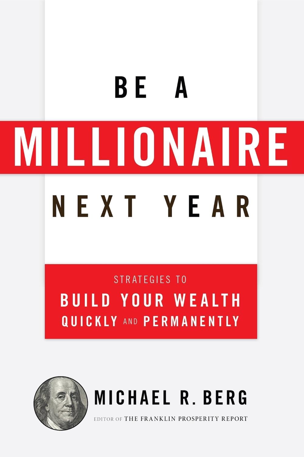 Be A Millionaire Next Year by Michael R. Berg - ISBN: 9781630060640