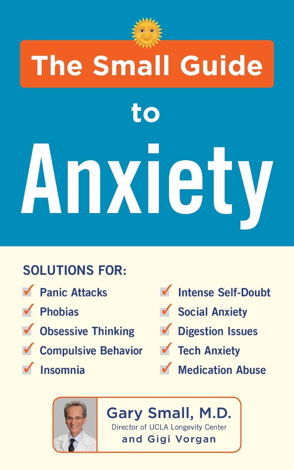 The Small Guide to Anxiety by Gary Small - ISBN: 9781630060893