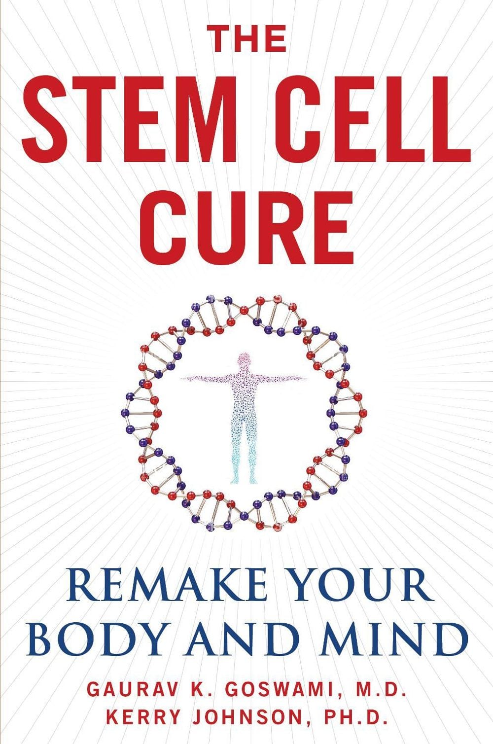 The Stem Cell Cure by Kerry Johnson - ISBN: 9781630061173