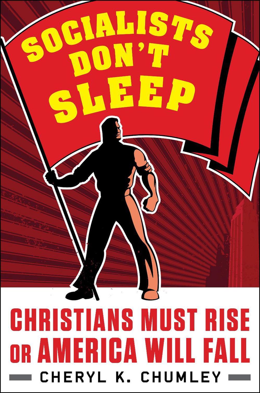 Socialists Don't Sleep by Cheryl K. Chumley - ISBN: 9781630061470