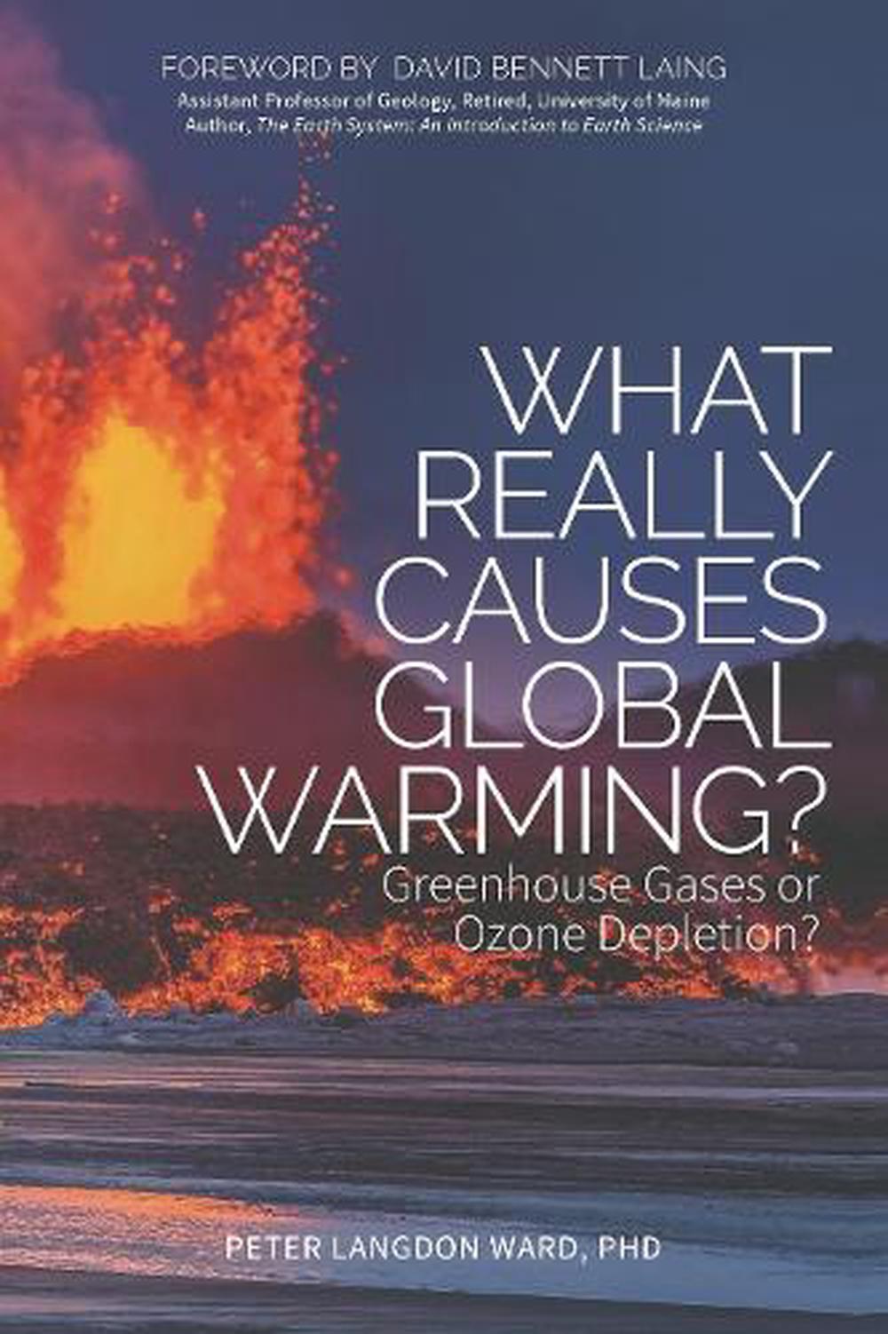 What Really Causes Global Warming? by Peter Langdon Ward - ISBN: 9781630477981